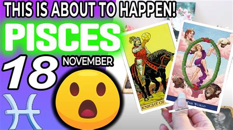 Pisces ♓ 😲this Is About To Happen💖 Horoscope For Today November 18