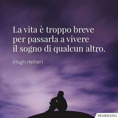 Frasi Sul Vivere La Vita Con Immagini