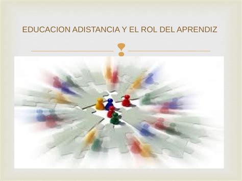 PPT Educacion Adistancia Y El Rol Del Aprendiz DOKUMEN TIPS