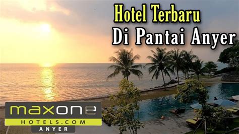 Maxone Hotel Anyer Hotel Di Anyer Dengan Kolam Renang And Private Beach