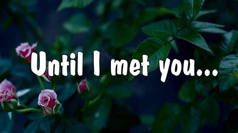 My Dear Until I Met You Romantic Love Message To Melt Her