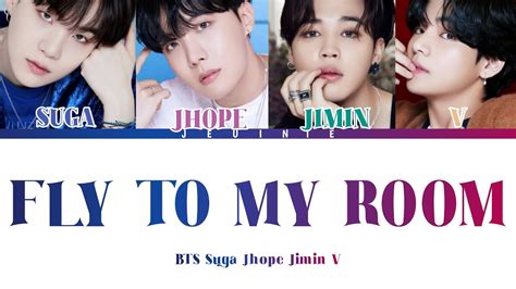 Bts Suga Jhope Jimin V Fly To My Room Lyrics Fly To My