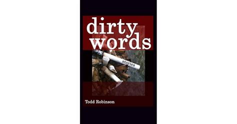 Dirty Words By Todd Robinson