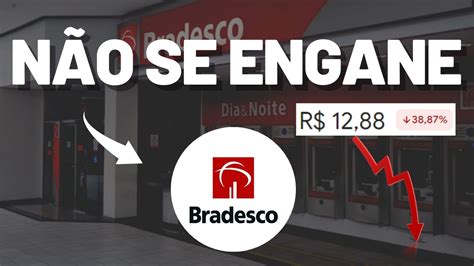 AÇÕES DO BRADESCO DESABANDO O QUE ESTÁ ACONTECENDO AINDA VALE A PENA