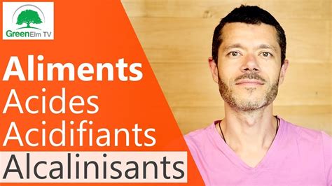 Tout Savoir Sur Les Aliments Acides Acidifiants Et Alcalinisants