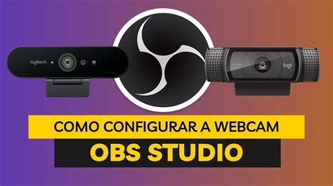 Configurando A Webcam No OBS Studio Passo A Passo YouTube