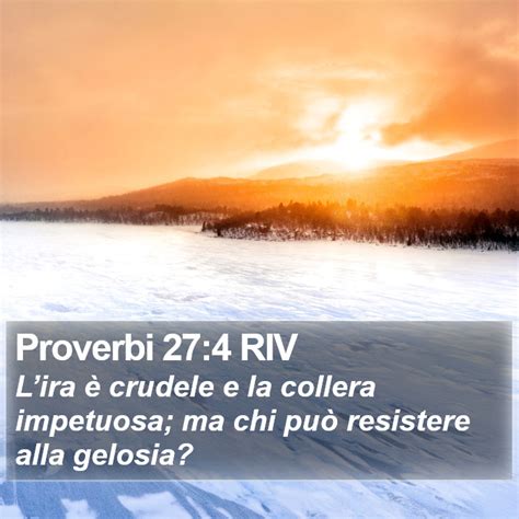 Proverbi Riv Lira Crudele E La Collera Impetuosa Ma Chi