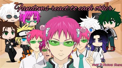 Fandoms React To Each Other The Disastrous Life Of Saiki K Part 7