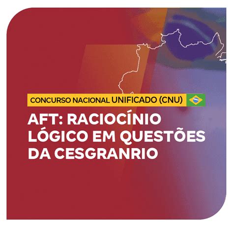 Aft No Concurso Nacional Unificado Racioc Nio L Gico Em Quest Es Da