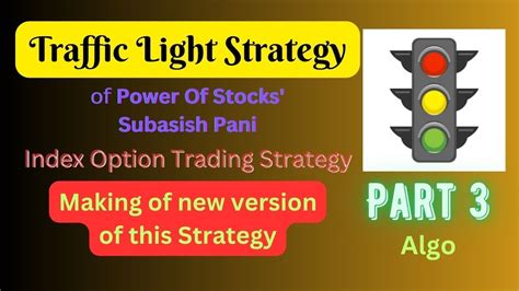 Traffic Light Strategy Power Of Stocks Mr Subasish Pani Tradetron