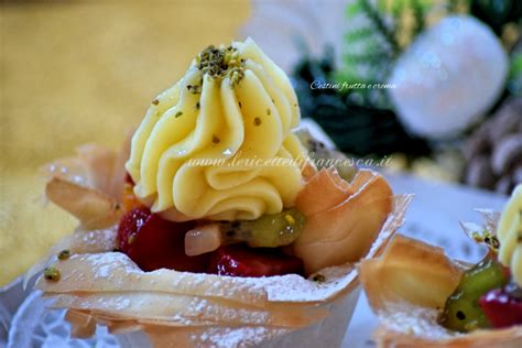 Cestini Pasta Fillo Con Crema E Frutta LE RICETTE DI FRANCESCA