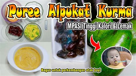 Puree Alpukat Kurma Mpasi Bulan Cara Membuat Dan Manfaatnya Youtube