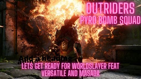 Outriders 3 X PYROS Destroy Getting Builds Ready For WORLDSLAYER