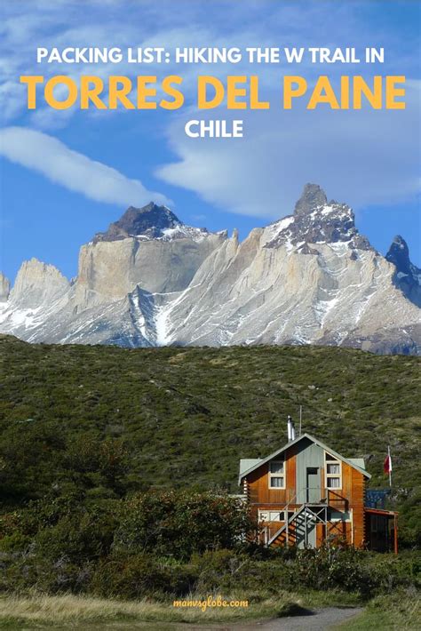 Patagonia Packing List Hiking The W Trek In Torres Del Paine Man Vs