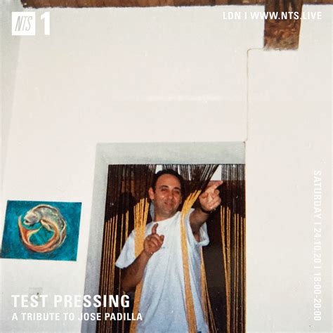 A Tribute To Jose Padilla – Test Pressing / NTS Radio.