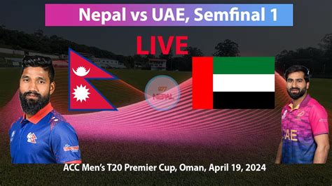 🔴live Nepal Vs Uae Cricket Match Semifinal 1 Acc Mens T20 Premier Cup 2024 Youtube