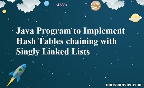 Java Program To Implement Hash Tables Chaining With Singly Linked Lists