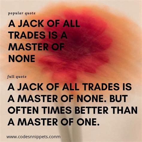 Popular Quote A Jack Of All Trades Master None Full Quote A Jack Of All Trades Is A Master Of