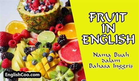 Nama Buah Dalam Bahasa Inggris Dan Artinya Serta Cara Membacanya