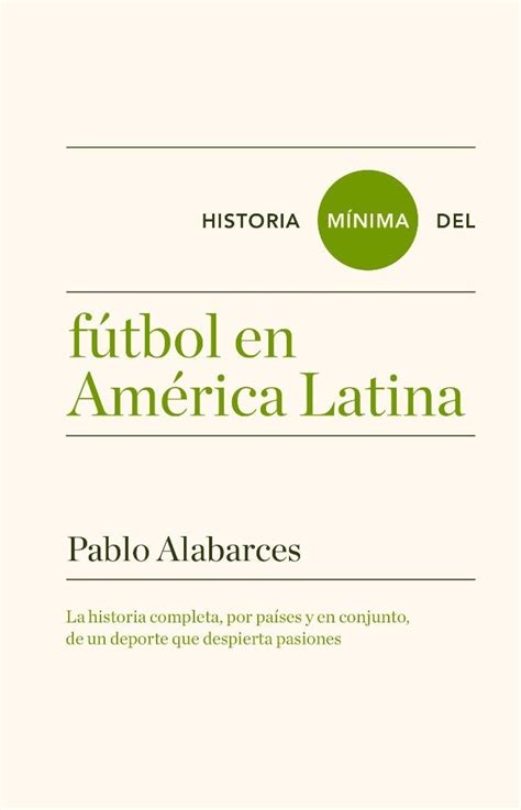 An Bal Libros Para Todos Historia M Nima Del F Tbol En Am Rica Latina