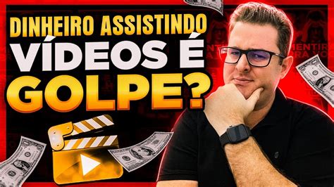 Ganhar Dinheiro Assistindo Vídeos é Golpe Veja A Verdade Programa