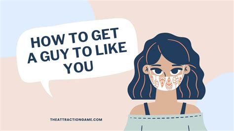 How To Get A Guy To Like You 15 Techniques That Work