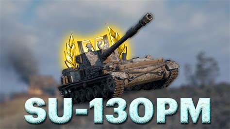 SU 130 PM WOT Blitz Gold Mastery I Like This Tank YouTube