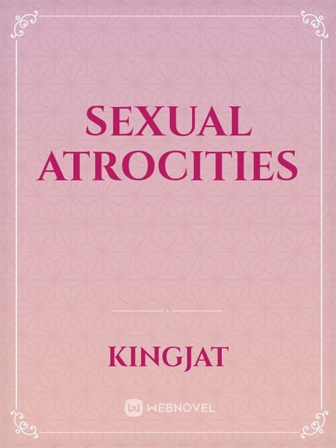 Read Sexual Atrocities Kingjat Webnovel