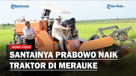 Breaking Respons Warga Prabowo Kunjungi Papua Naik Traktor Di Merauke