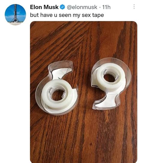 Elon Musk Elonmusk But Have U Seen My Sex Tape Ifunny