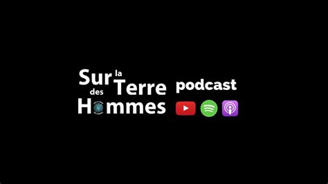 Sur La Terre Des Hommes Podcast Jonathan Le Prof