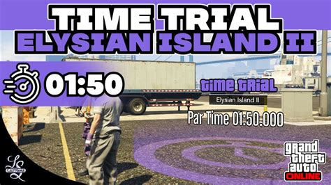 Time Trial Elysian Island II 01 50 GTA Online Time Trial YouTube