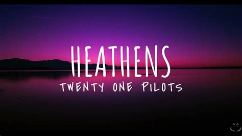 Twenty One Pilots Heathens Lyrics 1 Hour Youtube