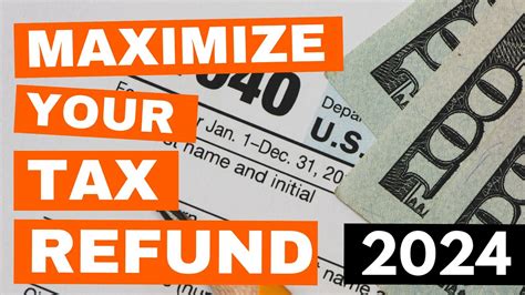 Maximize Your Tax Refund 2024 YouTube