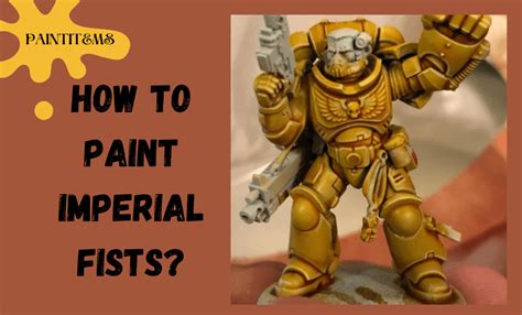 How to paint imperial fists? - PaintItemS