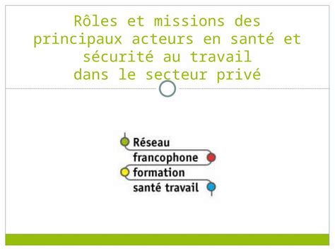 PPT Rôles et missions des principaux acteurs en santé et sécurité au