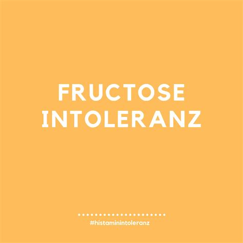 Fructose Intoleranz In Zusammenhang Mit Der Histamin Intoleranz Histafit