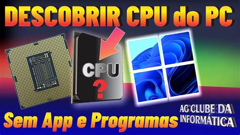 Como Descobrir Processador Cpu Do Pc E Ram Total Sem App E Programas