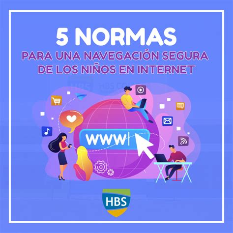 5 NORMAS PARA UNA NAVEGACIÓN SEGURA DE LOS NIÑOS EN INTERNET HBS College