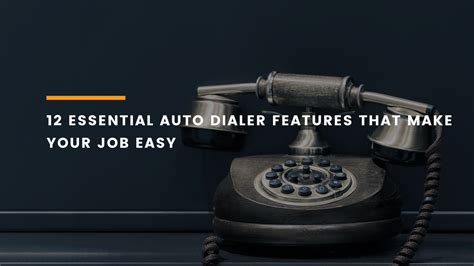 Auto Dialer Features: Save Money & Time With These Functions