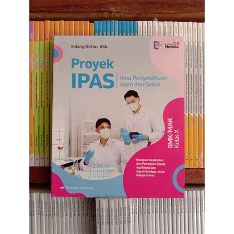 Jual Buku Proyek Ipas Smkmak Kelas X10 Rumpun Kesehatan Dan Pekerjaan Sosial Kurikulum