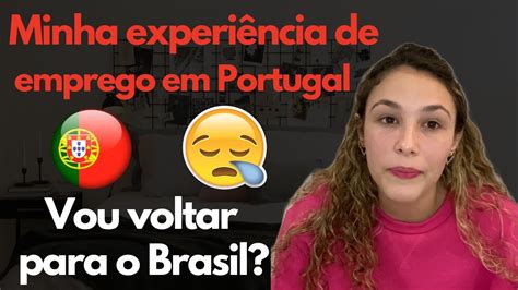 MINHA EXPERIÊNCIA EMPREGOS EM PORTUGAL Me emocionei YouTube