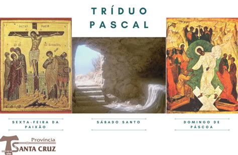 Para celebrar bem o Tríduo Pascal Província Santa Cruz Franciscanos