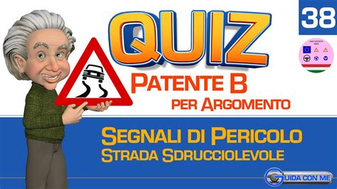 Quiz Patente B Argomento Segnali Di Pericolo Strada Sdrucciolevole