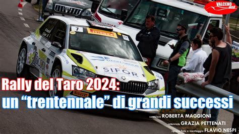 Rally Del Taro Un Trentennale Di Grandi Successi Interviste Youtube