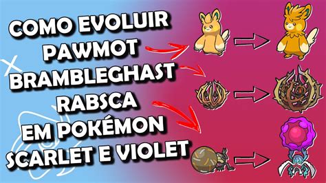 Como Evoluir Pawmo Bramblin E Rellor Em Pok Mon Scarlet E Violet