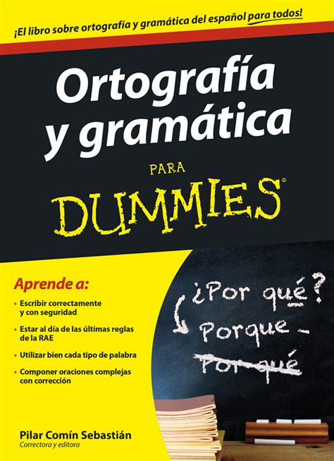 Ortograf A Y Gram Tica Para Dummies Pilar N Sebasti N Espa Ol