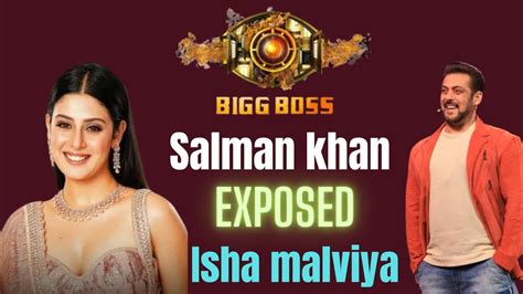 Bigg Boss Live Update Salman Khan Exposed Isha Malviya On Her