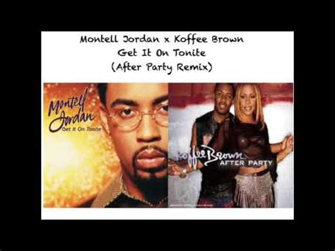 Montell Jordan X Koffee Brown Get It On Tonite After Party Remix