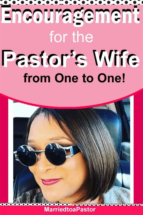 A Woman With Sunglasses And The Words Encouraging For The Pastors Wife